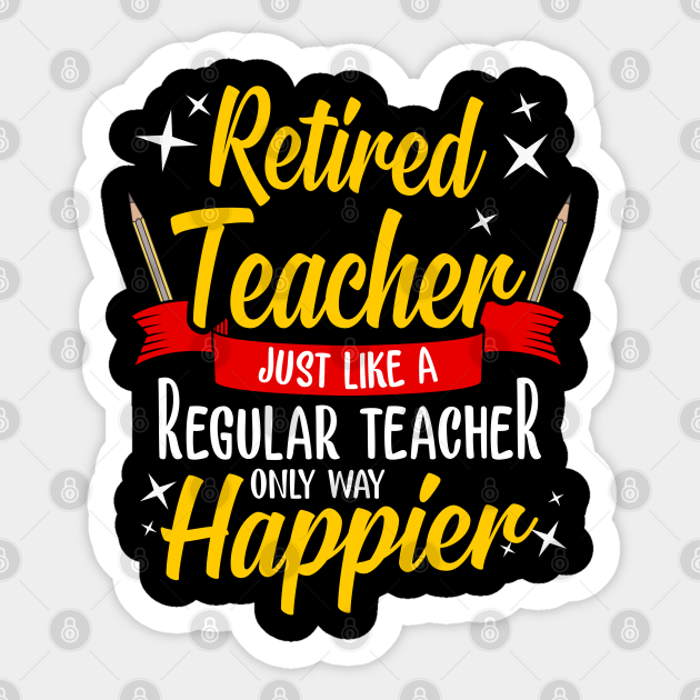 retired-teacher-appreciation-retired-teacher-sticker-teepublic